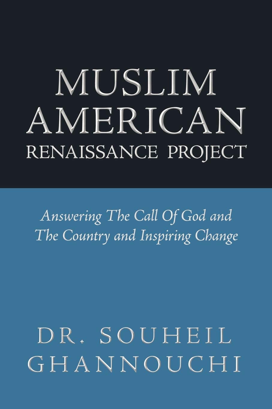 Muslim American Renaissance Project: Answering The Call Of God And The Country And Inspiring Change,Used