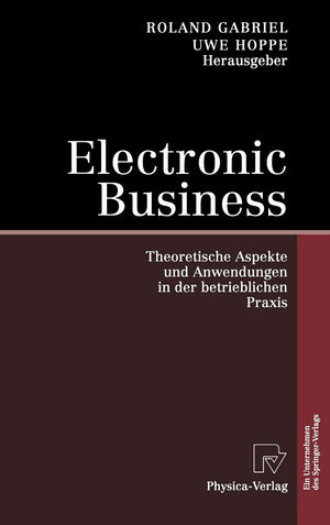 Electronic Business: Theoretische Aspekte und Anwendungen in der betrieblichen Praxis (German Edition),Used