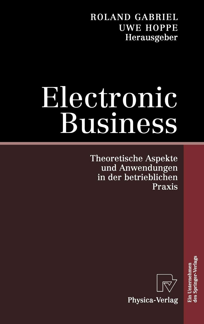 Electronic Business: Theoretische Aspekte und Anwendungen in der betrieblichen Praxis (German Edition),Used