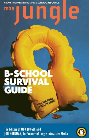 The Mba Jungle Bschool Survival Guide