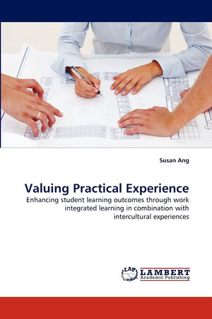 Valuing Practical Experience: Enhancing student learning outcomes through work integrated learning in combination with intercult,Used