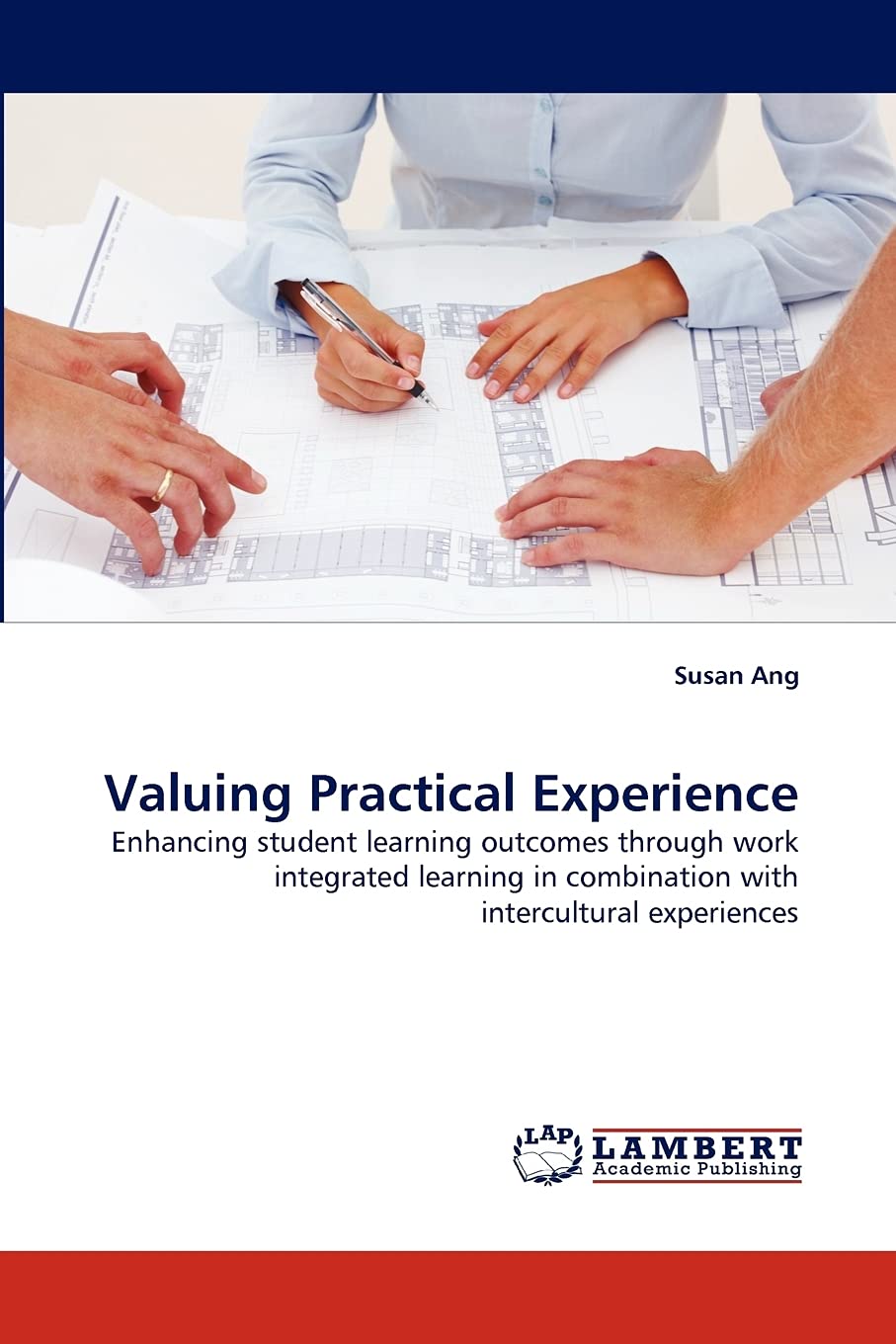 Valuing Practical Experience: Enhancing student learning outcomes through work integrated learning in combination with intercult,Used