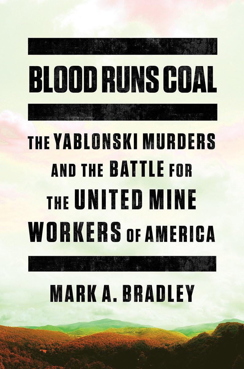 Blood Runs Coal: The Yablonski Murders and the Battle for the United Mine Workers of America,Used
