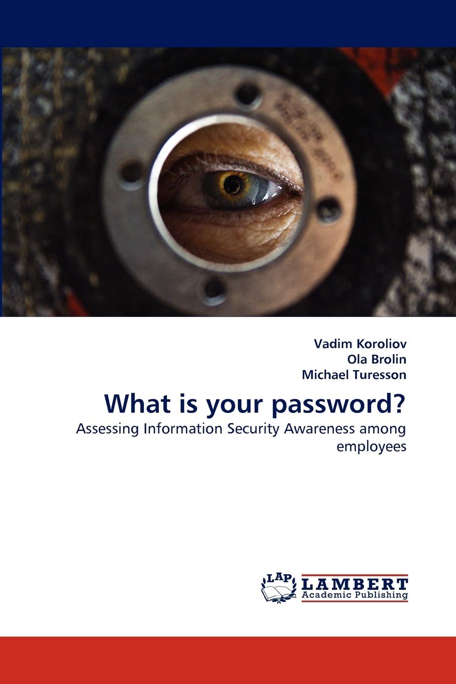 What is your password?: Assessing Information Security Awareness among employees,Used