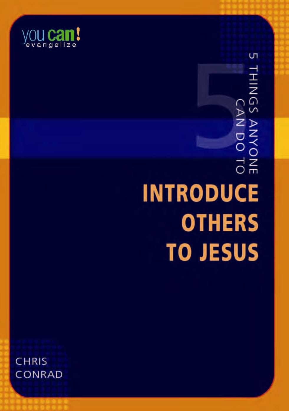 5 Things Anyone Can Do To Introduce Others To Jesus (You Can!)-used