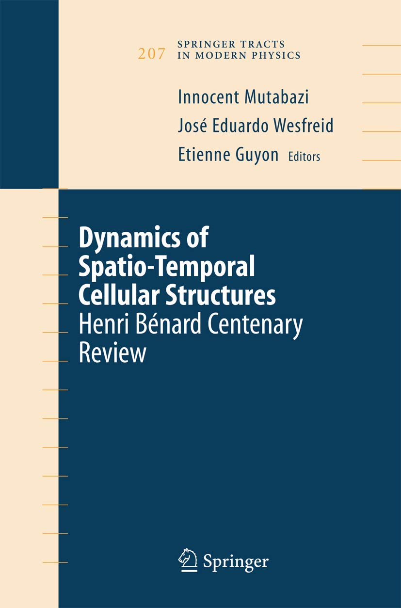 Dynamics of SpatioTemporal Cellular Structures: Henri Bnard Centenary Review (Springer Tracts in Modern Physics, 207),Used