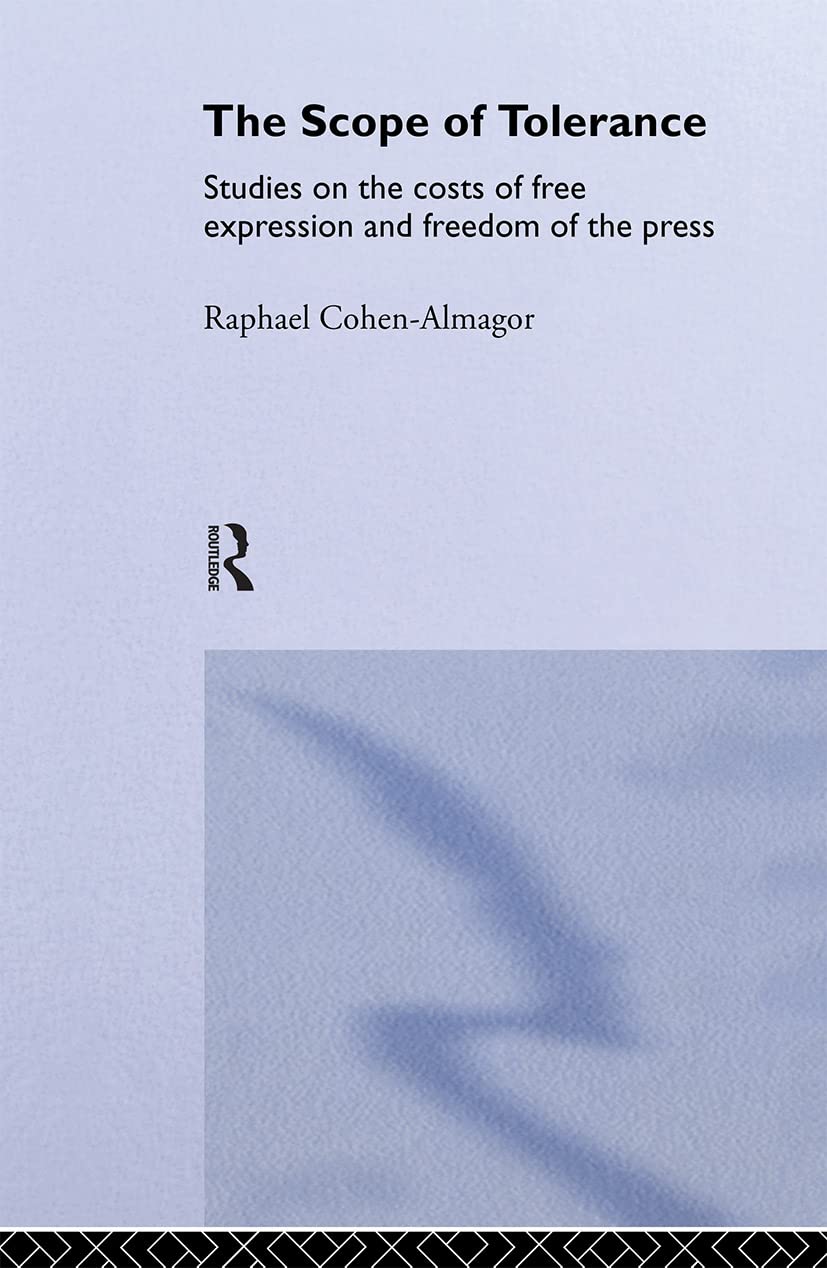 The Scope of Tolerance: Studies on the Costs of Free Expression and Freedom of the Press (Routledge Studies in Extremism and Dem,Used