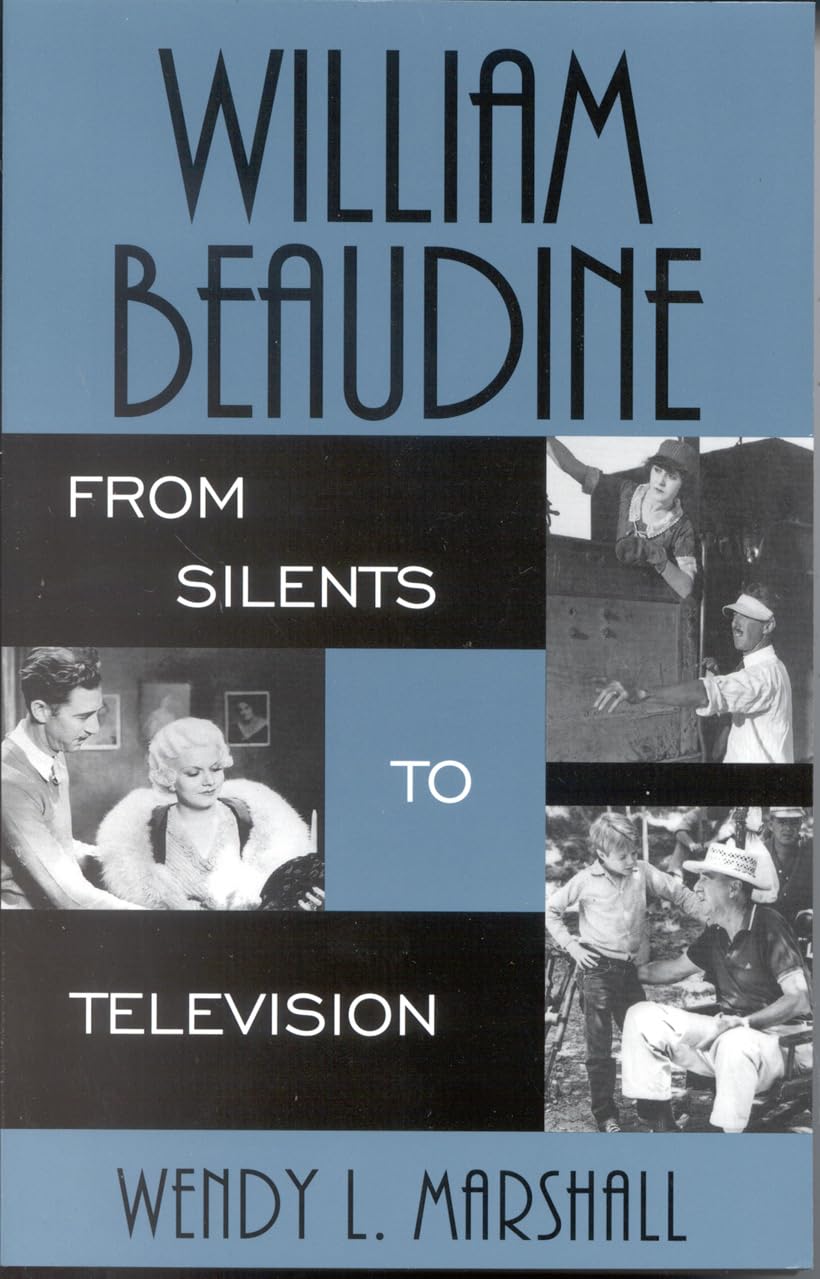 William Beaudine: From Silents To Television (Volume 116) (The Scarecrow Filmmakers Series, 116),Used