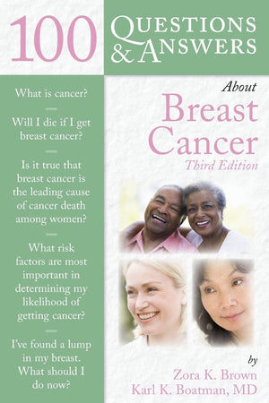 100 Questions & Answers About Breast Cancer (100 Questions And Answers About...)