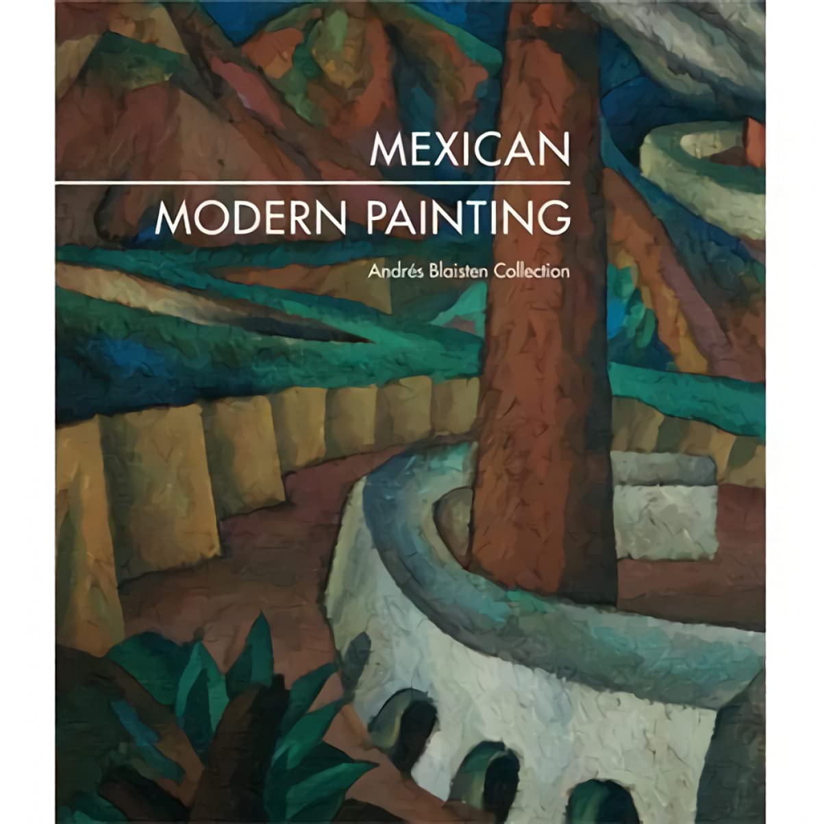 Mexican Modern Painting: The Andrs Blaisten Collection,Used