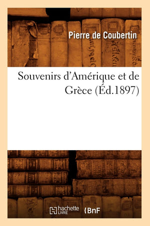 Souvenirs D'Amrique Et De Grce (D.1897) (Histoire) (French Edition),New