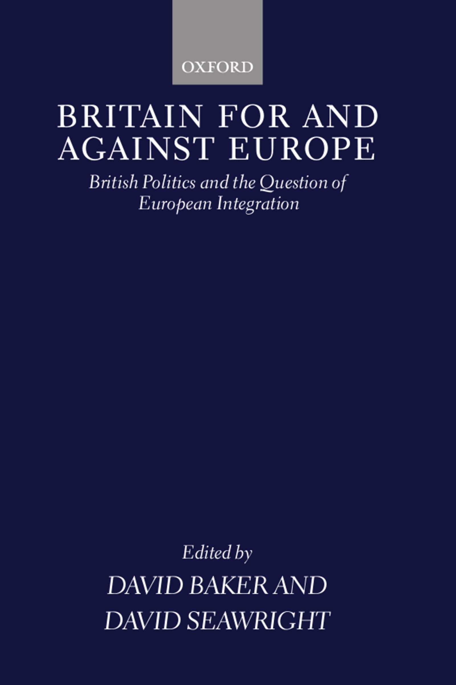 Britain For And Against Europe: British Politics And The Question Of European Integration,Used