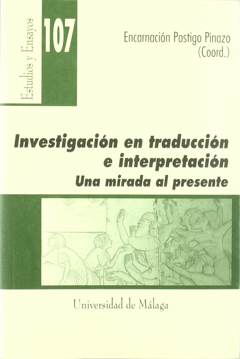 Investigacion En Traduccion E Interpretacion/ Investigation In Translation and Interpretation: Una Mirada Al Presente (Spanish E,Used