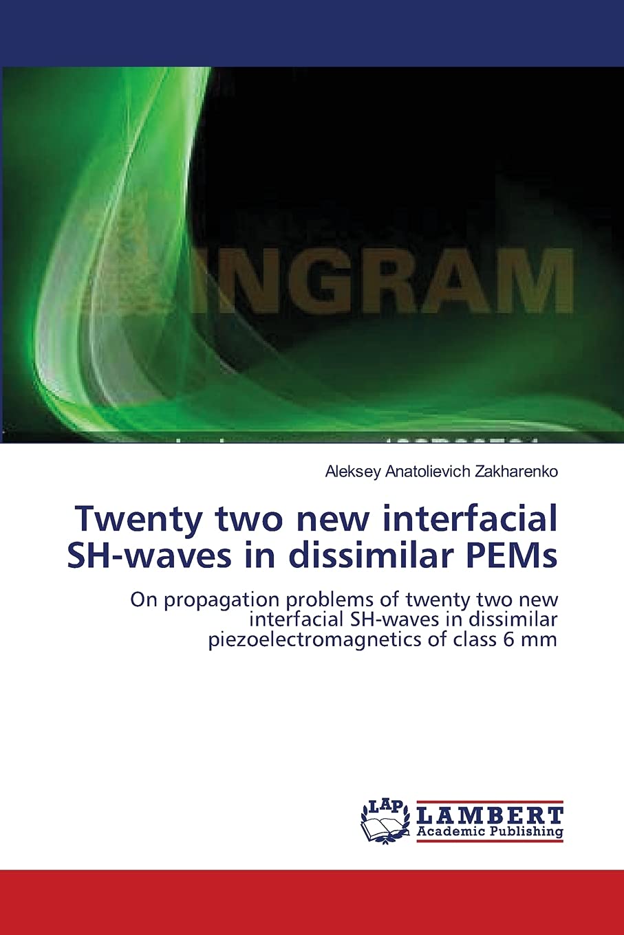 Twenty two new interfacial SHwaves in dissimilar PEMs: On propagation problems of twenty two new interfacial SHwaves in dissim,Used