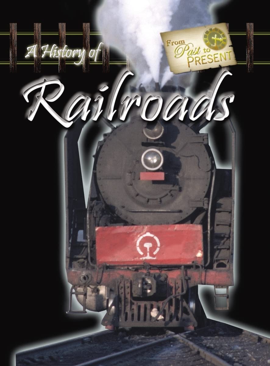 A History of Railroads (From Past to Present),Used