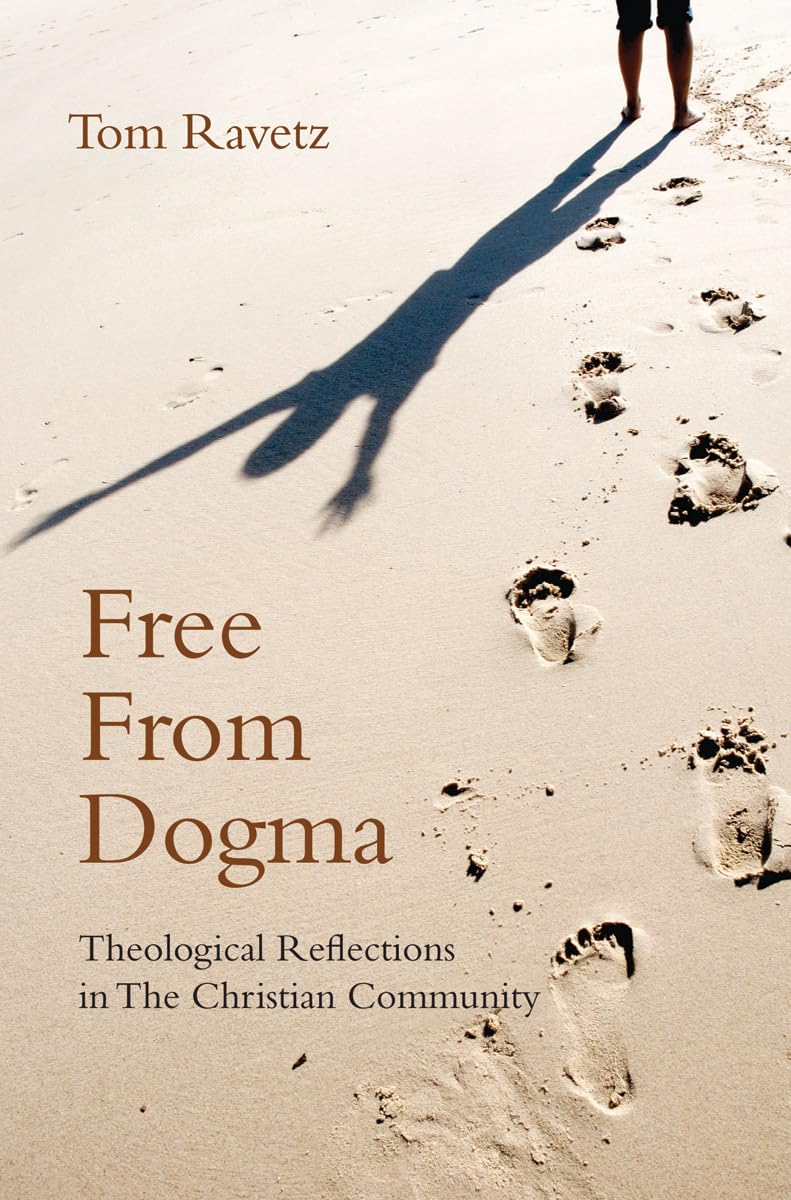 Free From Dogma: Theological Reflections In The Christian Community,Used