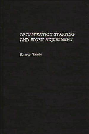 Organization Staffing and Work Adjustment:,Used