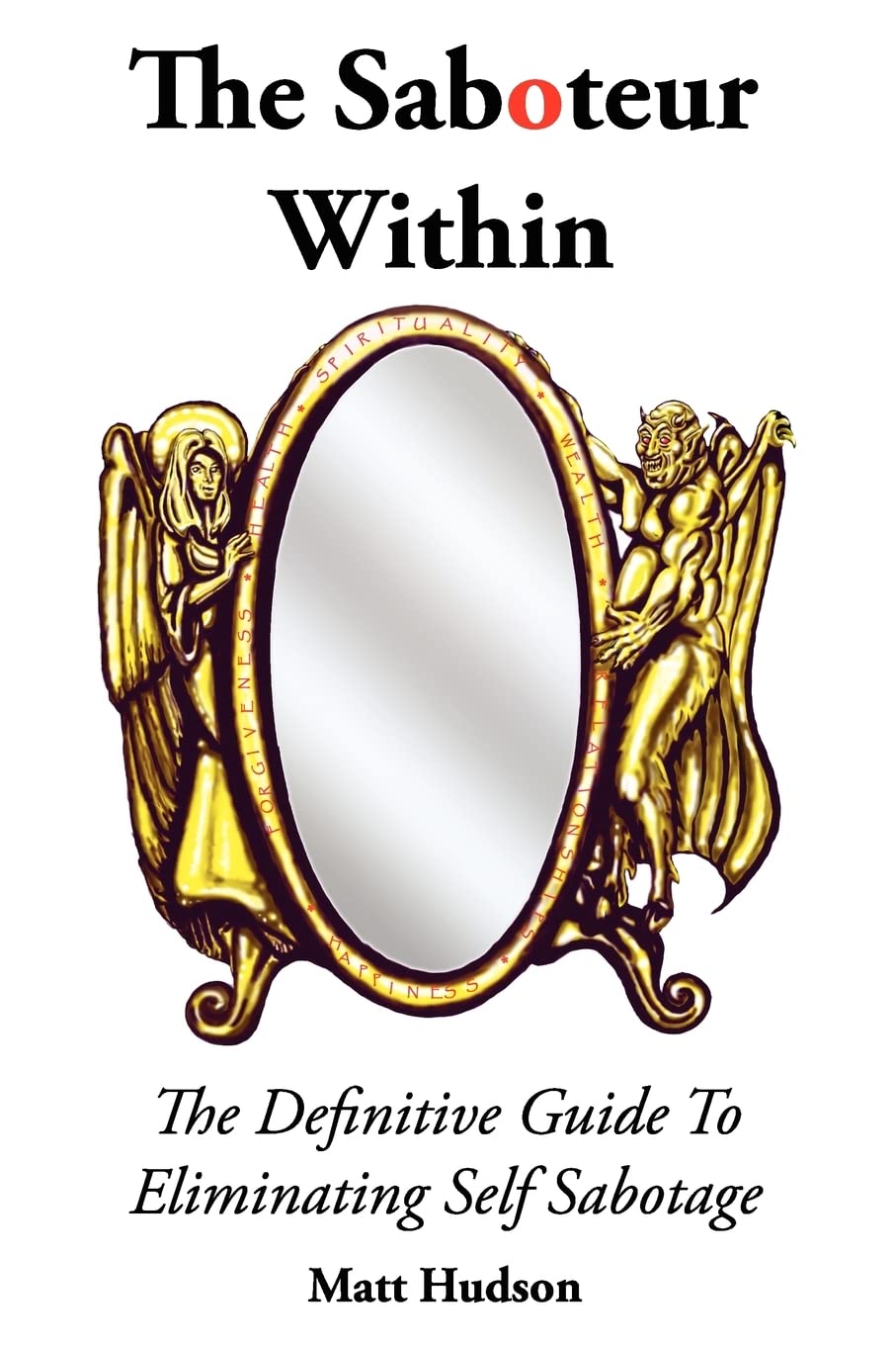 The Saboteur Within: The Definitive Guide To Overcoming Self Sabotage,Used