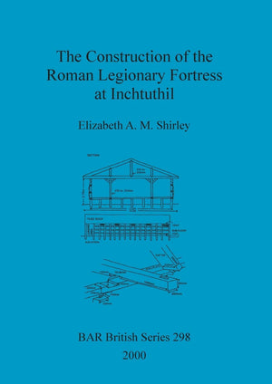 The Construction Of The Roman Legionary Fortress At Inchtuthil (Bar British),Used
