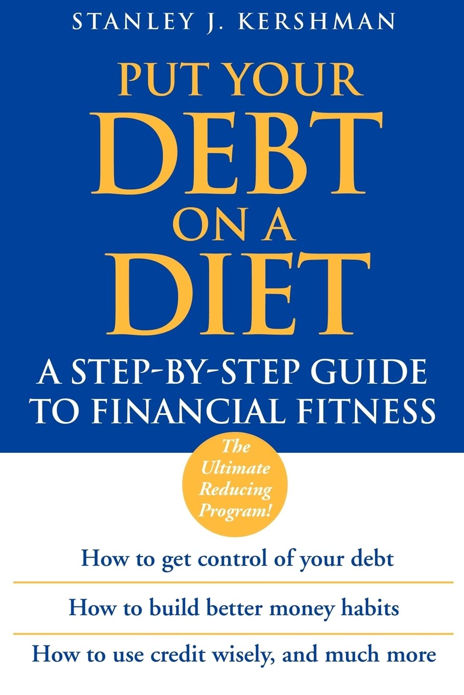 Put Your Debt on a Diet: A StepbyStep Guide to Financial Fitness,Used