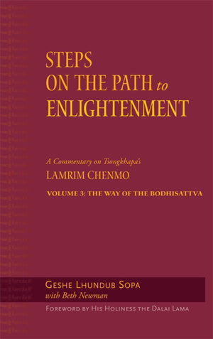 Steps On The Path To Enlightenment: A Commentary On Tsongkhapa'S Lamrim Chenmo, Volume 3: The Way Of The Bodhisattva (3),New