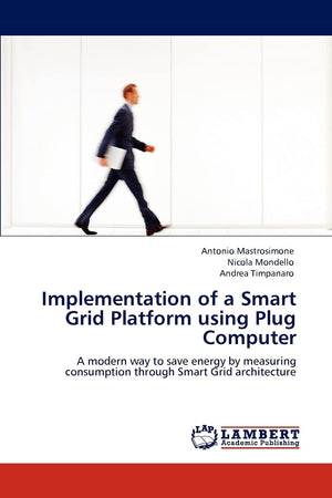 Implementation of a Smart Grid Platform using Plug Computer: A modern way to save energy by measuring consumption through Smart ,Used