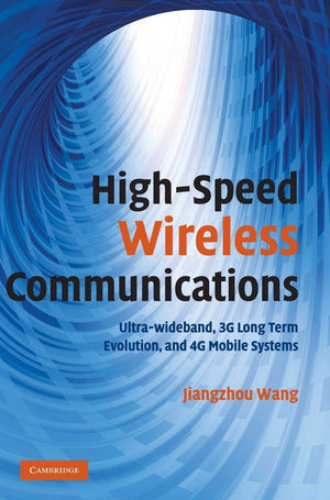 Highspeed Wireless Communications: Ultrawideband, 3G Long Term Evolution, And 4G Mobile Systems,New