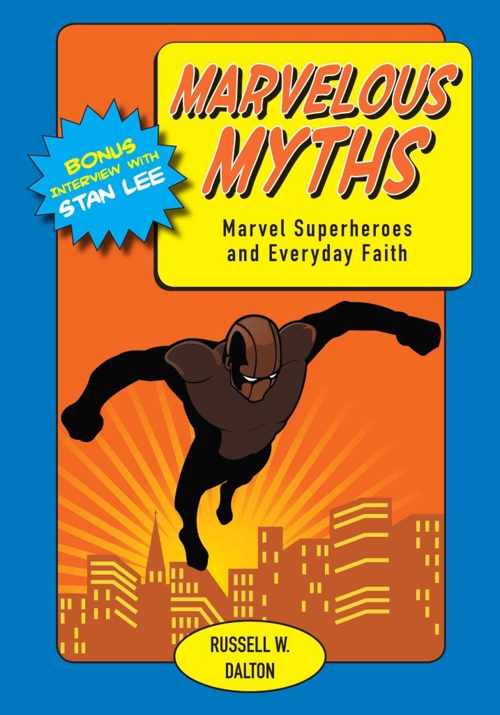 Marvelous Myths: Marvel Superheroes and Everyday Faith,Used