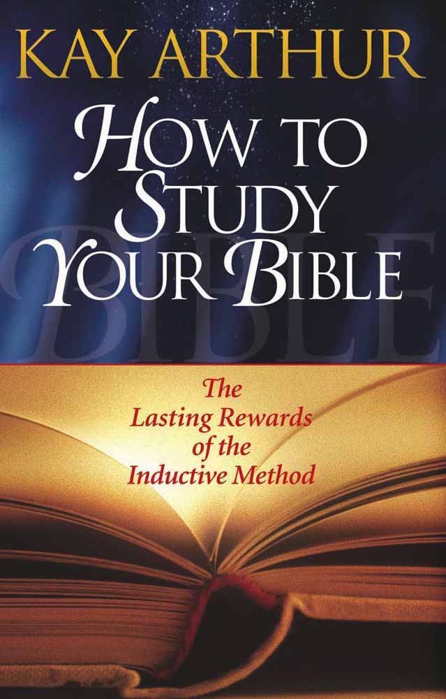 How To Study Your Bible: The Lasting Rewards Of The Inductive Method,Used