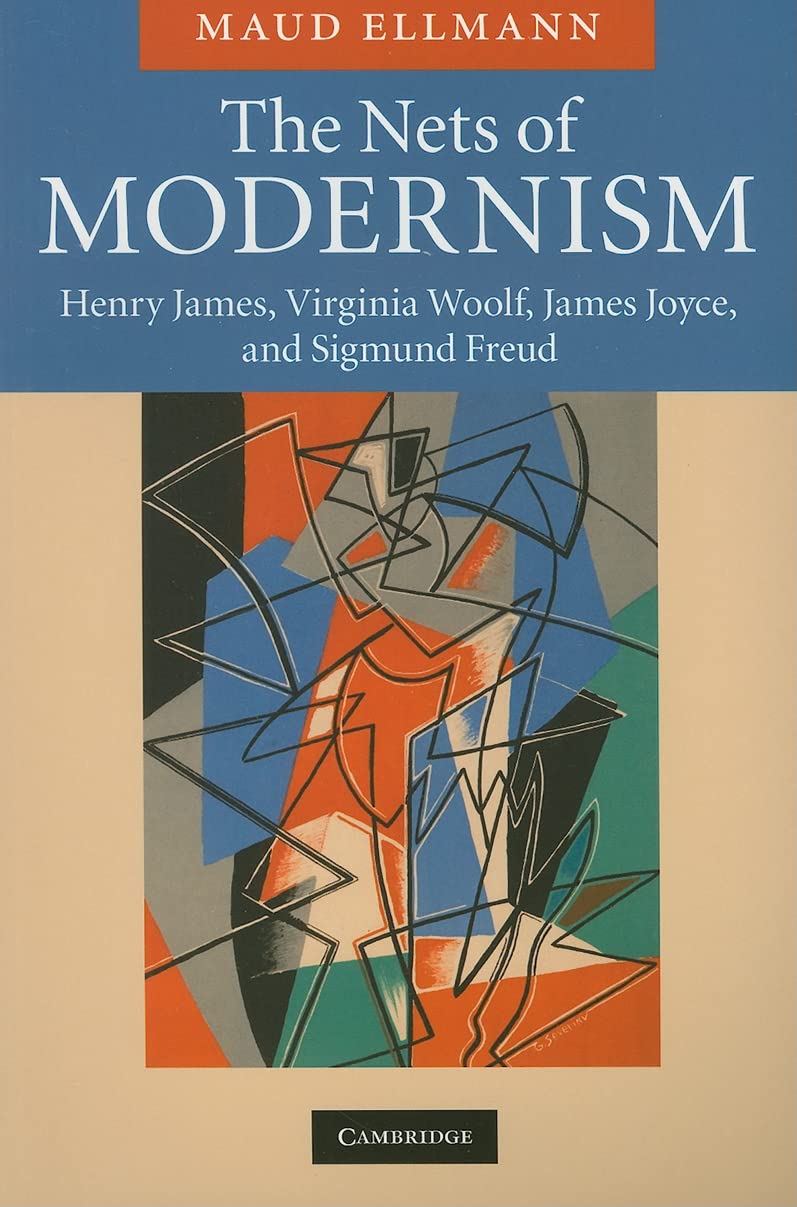 The Nets of Modernism: Henry James, Virginia Woolf, James Joyce, and Sigmund Freud,Used