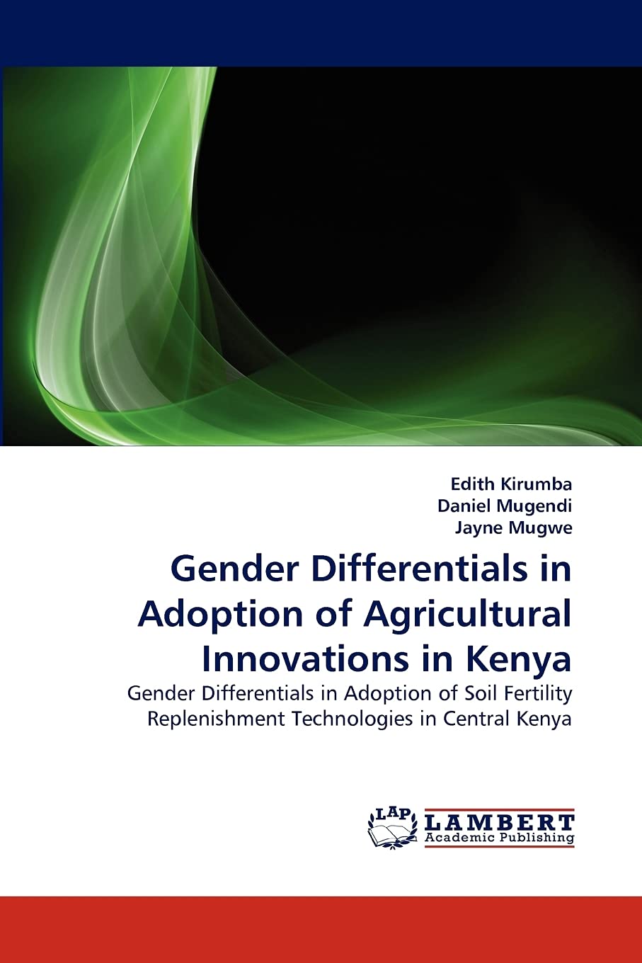 Gender Differentials in Adoption of Agricultural Innovations in Kenya: Gender Differentials in Adoption of Soil Fertility Replen,Used