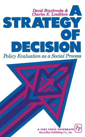 A Strategy of Decision: Policy Evaluation as a Social Process,Used