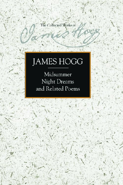 Midsummer Night Dreams and Related Poems (The Stirling / South Carolina Research Edition of the Collected Works of James Hogg),Used