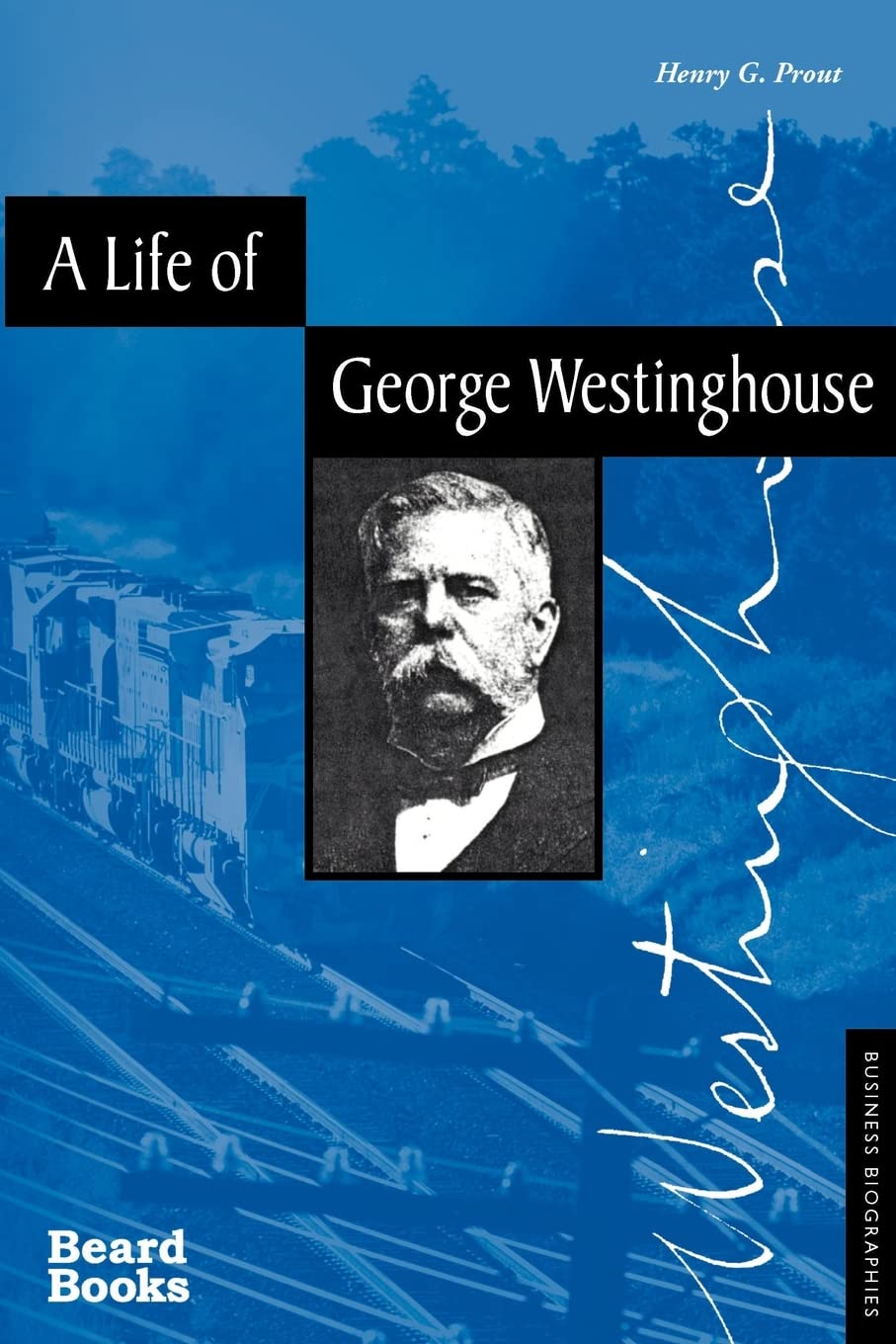 A Life of George Westinghouse (Business Biographies),Used