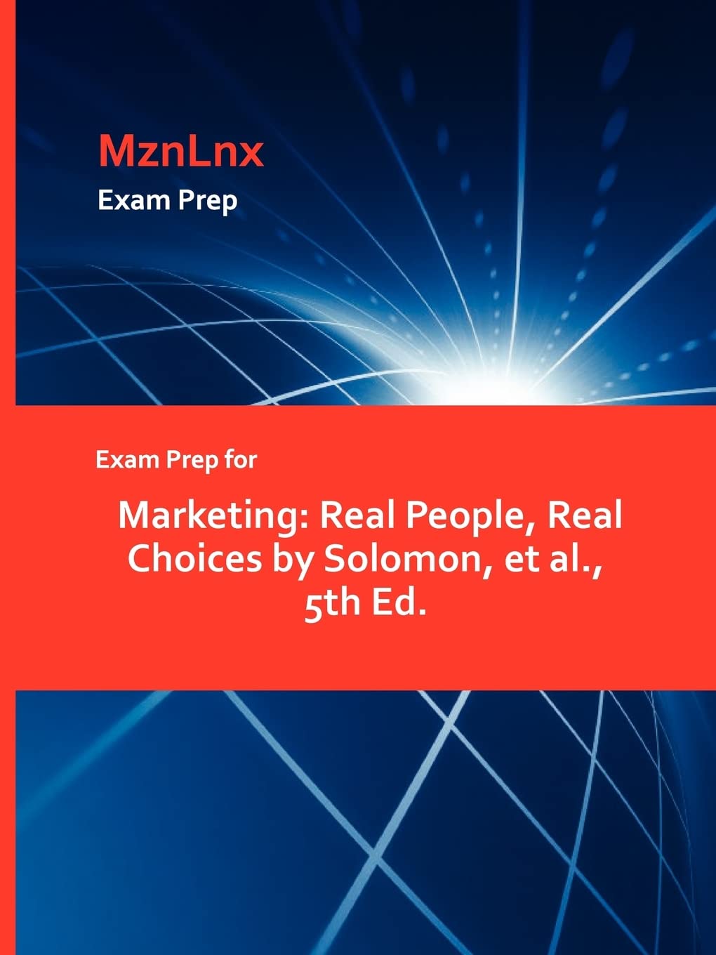 Exam Prep For Marketing: Real People, Real Choices By Solomon, Et Al., 5Th Ed.,Used