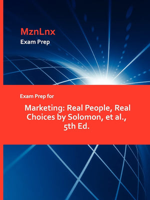 Exam Prep For Marketing: Real People, Real Choices By Solomon, Et Al., 5Th Ed.,Used