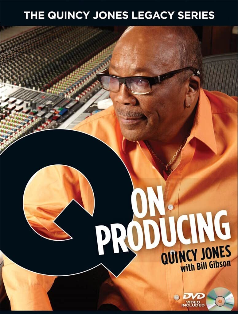 The Quincy Jones Legacy Series: Q On Producing: The Soul And Science Of Mastering Music And Work,Used