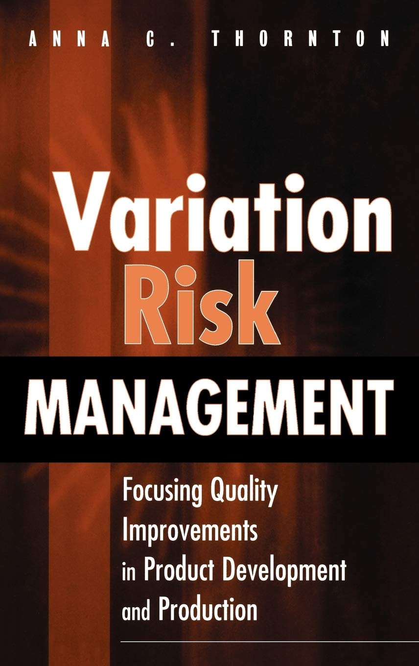 Variation Risk Management: Focusing Quality Improvements in Product Development and Production,Used