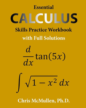 Essential Calculus Skills Practice Workbook With Full Solutions