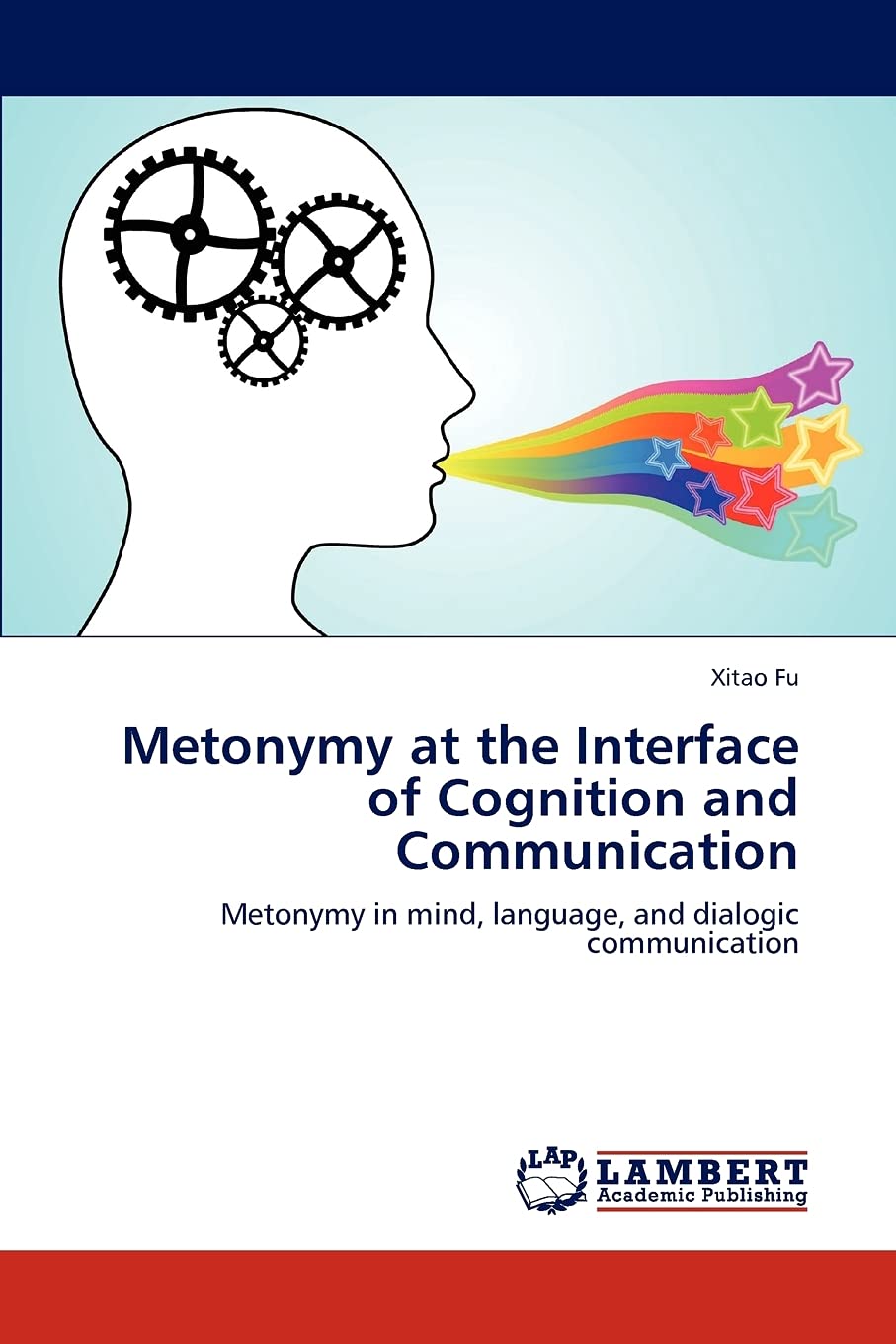 Metonymy at the Interface of Cognition and Communication: Metonymy in mind, language, and dialogic communication,Used