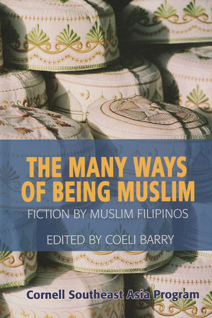 The Many Ways of Being Muslim: Fiction by Muslim Filipinos,Used