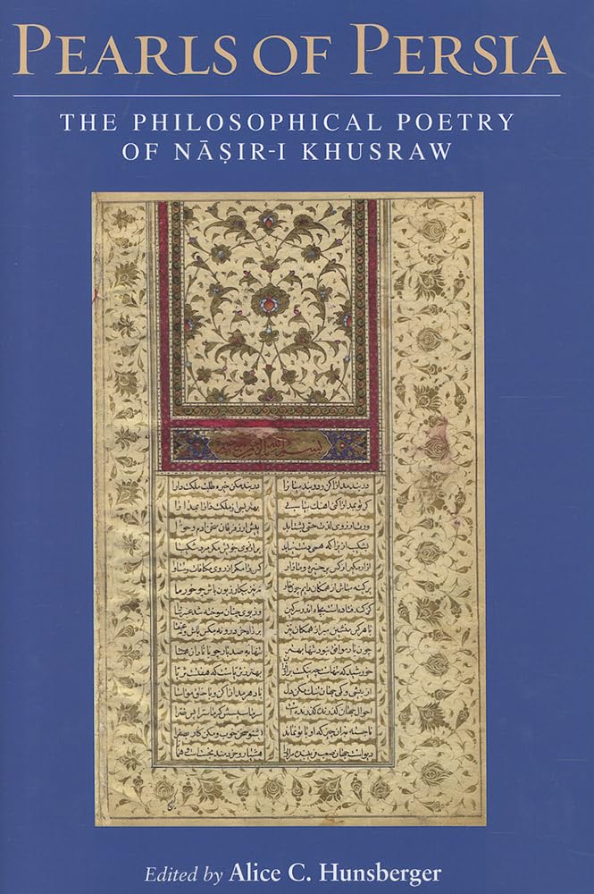 Pearls Of Persia: The Philosophical Poetry Of Nasiri Khusraw,Used