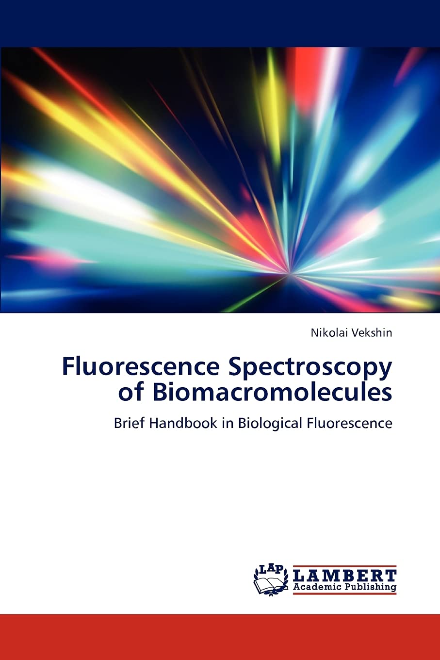 Fluorescence Spectroscopy of Biomacromolecules: Brief Handbook in Biological Fluorescence,Used