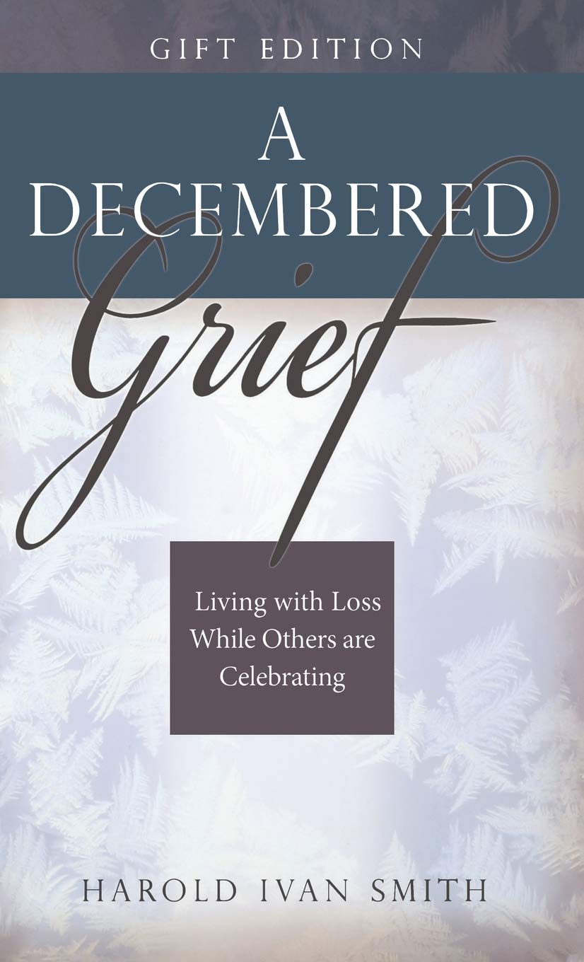 A Decembered Grief: Living with Loss While Others are Celebrating,Used