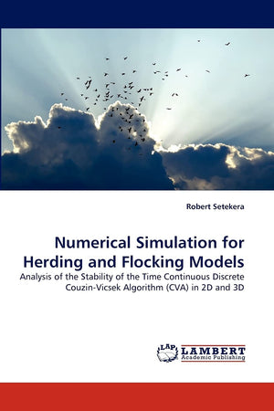 Numerical Simulation for Herding and Flocking Models: Analysis of the Stability of the Time Continuous Discrete CouzinVicsek Al,Used