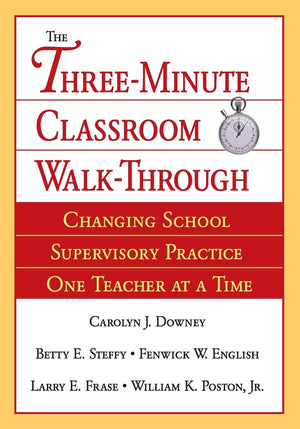 The ThreeMinute Classroom WalkThrough: Changing School Supervisory Practice One Teacher at a Time,Used