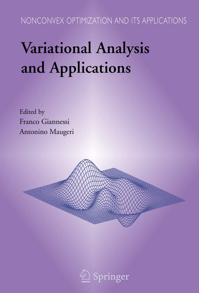 Variational Analysis And Applications (Nonconvex Optimization And Its Applications, 79)