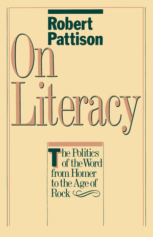 On Literacy: The Politics of the Word from Homer to the Age of Rock (Galaxy Books),Used