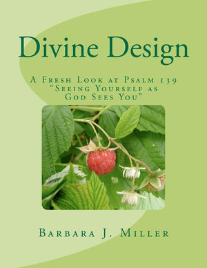 Divine Design: A Fresh Look at Psalm 139 Seeing Yourself as God Sees You,Used