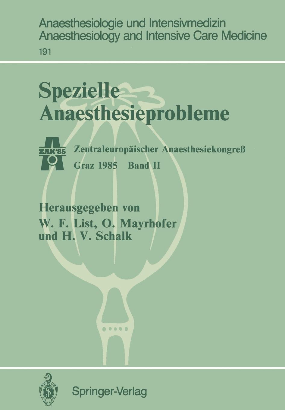 Spezielle Anaesthesieprobleme: Zentraleuropischer Anaesthesiekongre Graz 1985 Band II (Anaesthesiologie und Intensivmedizin Anae,Used